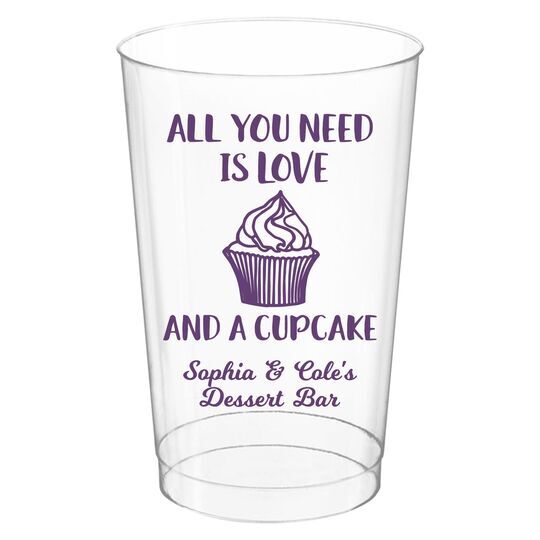 All You Need Is Love and a Cupcake Clear Plastic Cups